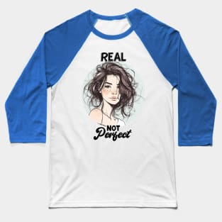 Real- Not Perfect Baseball T-Shirt